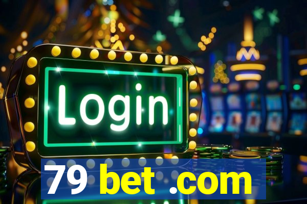 79 bet .com